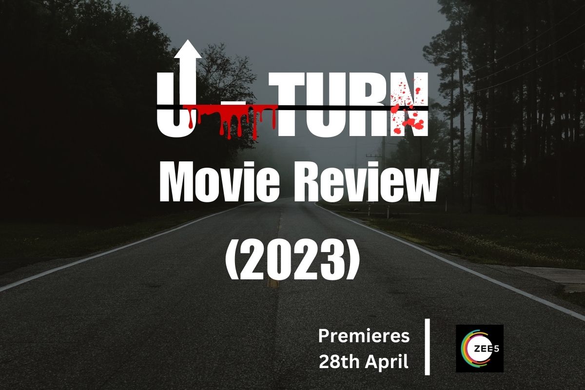 UTurn Movie Review (2023) A Riveting Supernatural Thriller