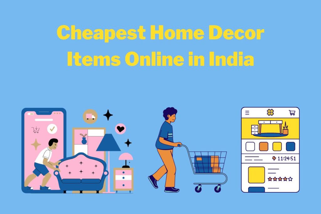 Cheapest Home Decor Items Online in India