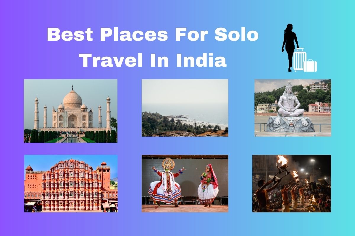 Best Places For Solo Travel In India